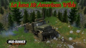 MudRunner. La luna 10. American Wilds