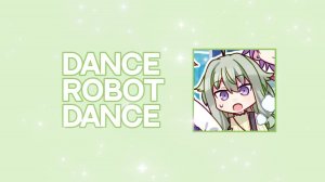 Dance Robot Dance! - WonderlandxShowtime | sekai song | Mamoru Yamamoto | sekai
