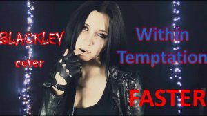 FASTER - Within Temptation (Irene Blackley cover)