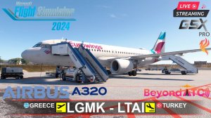 ✈️ МИКОНОС - АНТАЛЬЯ | MSFS2024 | FENIX A320 | BeyondATC | GSXpro