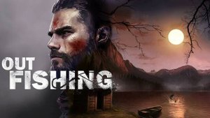 Out Fishing (На рыбалке) - ОФИЦИАЛЬНЫЙ ТРЕЙЛЕР | Official Reveal Trailer