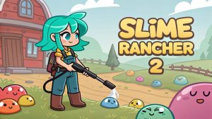 Приплыл в новые края | Slime Rancher 2 | Слайм ранчер 2