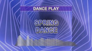 Spring Dance (Dance Play)