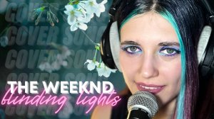 Anastasia Zvereva - Blinding Lights | The Weeknd cover