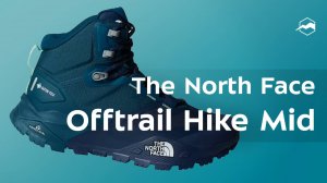 Ботинки The North Face Offtrail Hike Mid Gtx