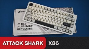 Обзор Attack Shark X86. Альтернатива Rainy 75?