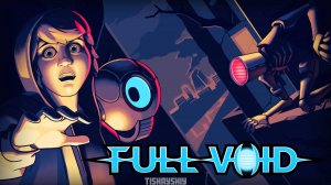 Full Void прохождение