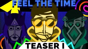 | Feel The Time | Teaser 1 | Incredibox Mod |