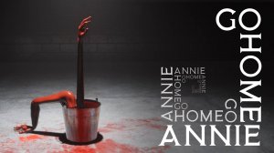 Go Home Annie \ Иди домой, Энни (хоррор SCP)