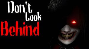 Don't Look Behind \ Не оглядывайся назад ( инди хоррор)