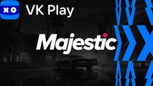 Majestic RP на VK Play ?