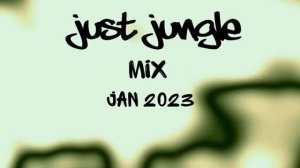 Just Jungle Mix Jan 2023