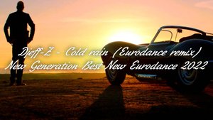 Djeff-Z - Cold rain (Eurodance Remix) New Generation Best New Eurodance 2022