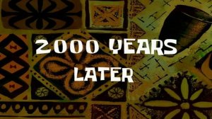 2000 Years Later 
SpongeBob Time Card (мем)
