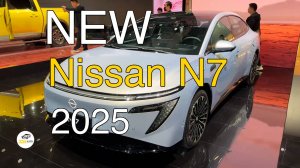 Новый Nissan N7 2025 года. Видео обзор.