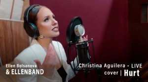 Ellen Bolsanova & ELLENBAND - Christina Aguilera • HURT • cover | LIVE SESSION