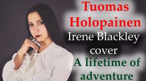 Tuomas Holopainen - A lifetime of adventure (Irene Blackley cover)