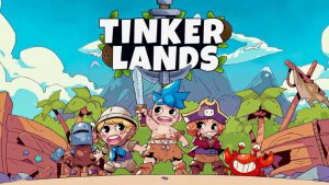 Tinkerlands ◈ Повтор Стрима #3