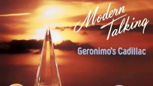 Modern Talking  -  Geronimo's Cadillac (audio)