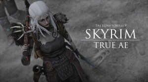 TES V: Skyrim TRUE AE