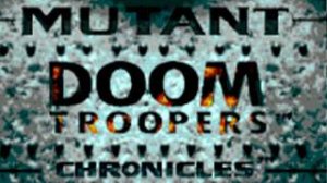 Doom Troopers: The Mutant Chronicles