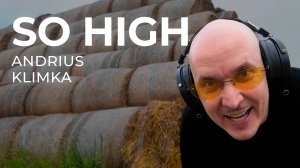 Andrius Klimka - SO HIGH (Music Video)