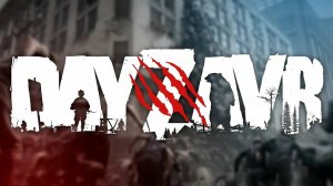 DAYZAVR ИГРАЮ В ПЕРВЫЙ РАЗ