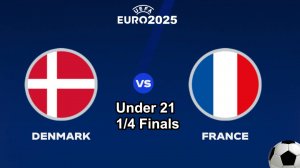 Футбол. Дания - Франция. Чемпионат Европы среди мужчин U-21. 1/4 Финала. Denmark - France.