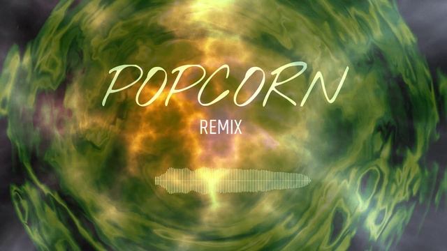 Popcorn / Remix
