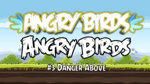 Прохождение Игры Angry Birds #3 - Danger Above