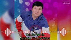 Azizbek Toshpoʻlatov - Katula Katula (Remix)