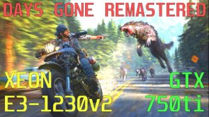DAYS GONE REMASTERED НА СЛАБОМ ПК.XEON E3-1230v2/GTX 750ti/DDR3 8gb
