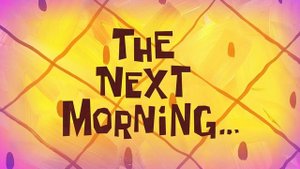 The Next Morning...  SpongeBob Time Card