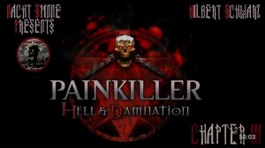 Painkiller H&D - Часть 3: Глава 3.
