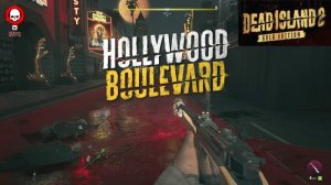 Dead Island 2_2025.06.24. Голивудский бульвар!