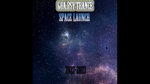 Goa & Psy Trance - space launch_2023