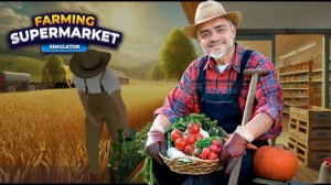 НАНЯЛ ФЕРМЕРА | СИМУЛЯТОР ФЕРМЫ  Farming & Supermarket Simulator #12