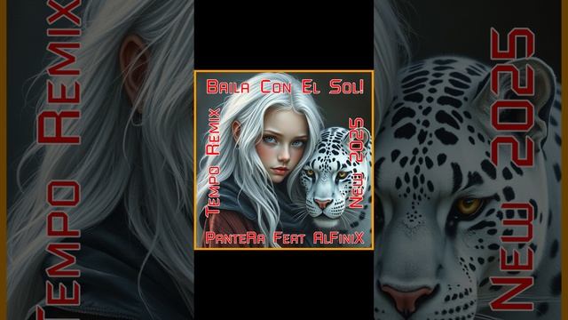 PanteRa Feat AlFiniX - Baila Con El Sol! 2025 (Tempo Remix)
