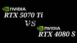 RTX 4080 SUPER vs RTX 5070 Ti - тестирование видеокарт