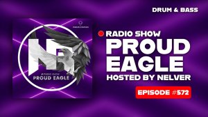 Nelver - Proud Eagle Radio Show #572 [Pirate Station Radio] (14-05-2025) Drum & Bass
