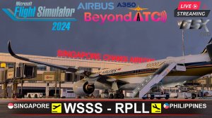 ✈️ СИНГАПУР - МАНИЛА | MSFS2024 | AIRBUS A350-900 iniBuilds V1.0.12 | BeyondATC | GSXpro