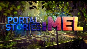 Марафон Portal Stories Mel. Прохождение Часть 3