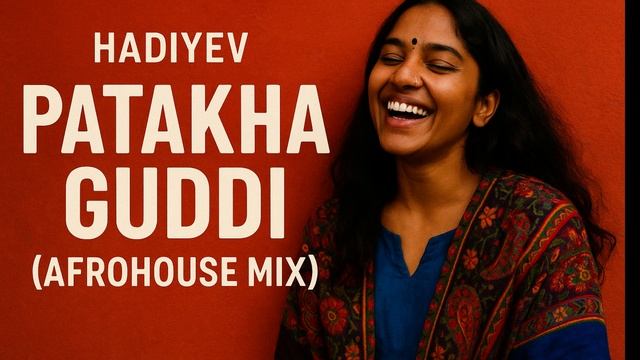 Hadiyev - Patakha Guddi