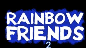 ПОЛНОЕ ПРОХОЖДЕНИЕ RAINBOW FRIENDS CHAPTER 2 | РОБЛОКС