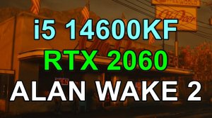 i5 14600KF + RTX 2060 6GB в ALAN WAKE 2 ( КАК НАЙТИ КОД ОТ СУНДУКА НА ПРИСТАНИ )