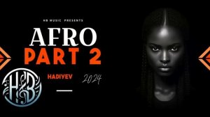 Hadiyev - Afro (Part 2) #amapiano #afrohouse #music #africa #trending #trend