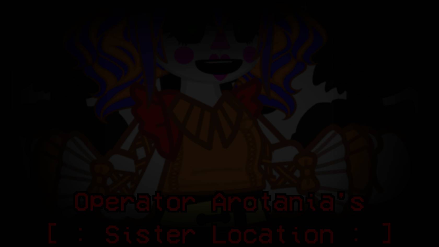 Operator_Arotania's "Sister Location" - Вторая Серия [FNAF AU/ Gacha Nebula Mini-Series]