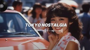 T O K Y O N O S T A L G I A