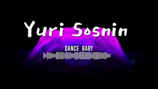 Yuri Sosnin - Dance, Baby