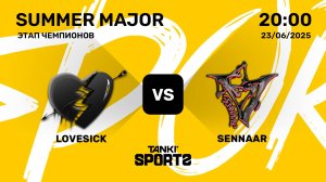 LOVESICK VS SENNAAR | SUMMER MAJOR 2025 | 23.06.2025